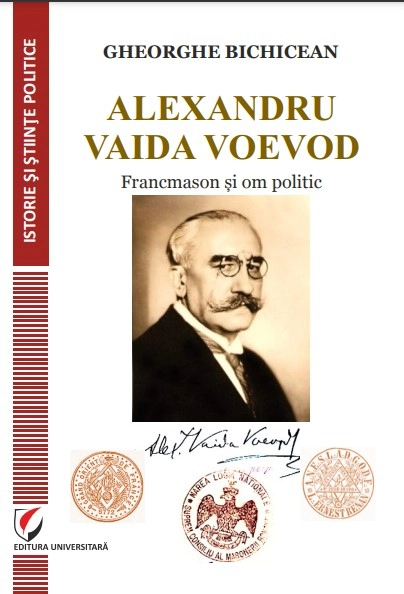 Lansare de carte – ”Alexandru Vaida Voevod. Francmason și om politic”
